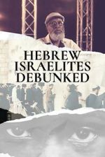 Watch Hebrew Israelites Debunked 123moviesFree
