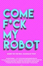 Watch Come F*ck My Robot 123moviesFree