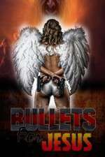 Watch Bullets for Jesus 123moviesFree