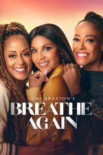 Watch Toni Braxton’s Breathe Again 123moviesFree