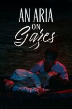 Watch An Aria on Gazes 123moviesFree