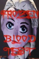 Watch Frozen Blood Test 123moviesFree