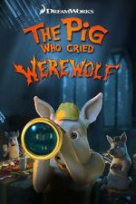 Watch The Pig Who Cried Werewolf 123moviesFree