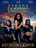 Strong Hawk: My Sister\'s Keeper