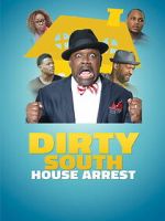 Watch Dirty South House Arrest 123moviesFree