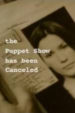 Watch The Puppet Show Has Been Canceled 123moviesFree