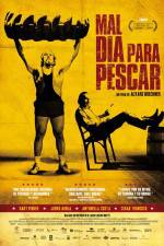Watch Mal día para pescar 123moviesFree