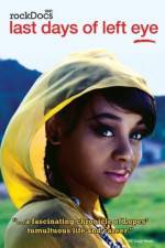 Watch The Last Days of Left Eye 123moviesFree