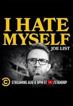 Watch Joe List: I Hate Myself 123moviesFree