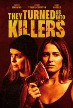 Watch They Turned Us Into Killers 123moviesFree