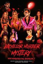 Watch The Bachelor Murder Mystery: Who Murdered the Bachelor? 123moviesFree