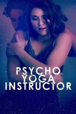 Watch Psycho Yoga Instructor 123moviesFree