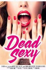 Watch Dead Sexy 123moviesFree