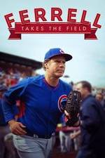 Watch Ferrell Takes the Field 123moviesFree