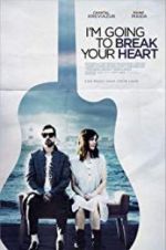 Watch I\'m Going to Break Your Heart 123moviesFree