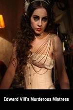 Watch Edward VIII's Murderous Mistress 123moviesFree
