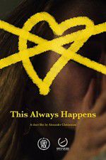 Watch This Always Happens 123moviesFree