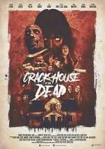 Watch Crack House of the Dead 123moviesFree