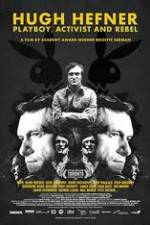 Watch Hugh Hefner Playboy Activist and Rebel 123moviesFree