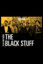 Watch The Black Stuff 123moviesFree
