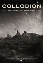 Watch Collodion: The Process of Preservation 123moviesFree