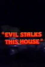 Watch Evil Stalks This House 123moviesFree