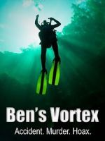 Watch Ben\'s Vortex 123moviesFree