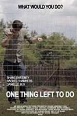 Watch One Thing Left to Do 123moviesFree