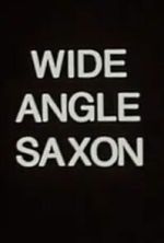 Watch Wide Angle Saxon 123moviesFree
