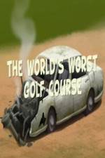 Watch The Worlds Worst Golf Course 123moviesFree
