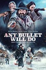 Watch Any Bullet Will Do 123moviesFree
