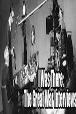 Watch I Was There: The Great War Interviews 123moviesFree