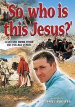 Watch So, Who Is This Jesus? 123moviesFree