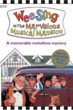 Watch Wee Sing in the Marvelous Musical Mansion 123moviesFree
