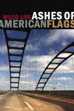 Watch Ashes of American Flags Wilco Live 123moviesFree