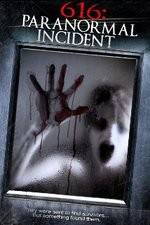 Watch 616: Paranormal Incident 123moviesFree