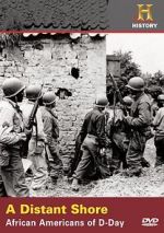 Watch A Distant Shore: African Americans of D-Day 123moviesFree