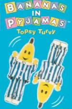 Watch Bananas In Pyjama: Topsy Turvy 123moviesFree