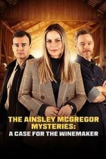 Watch The Ainsley McGregor Mysteries: A Case for the Winemaker 123moviesFree