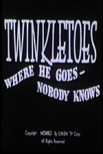 Watch Twinkletoes - Where He Goes Nobody Knows 123moviesFree