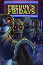 Watch Freddy\'s Fridays 123moviesFree