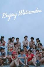 Watch Beijing Watermelon 123moviesFree