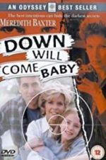 Watch Down Will Come Baby 123moviesFree