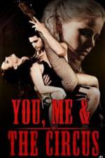 Watch You, Me & The Circus 123moviesFree