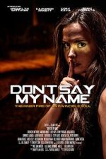 Watch Don\'t Say My Name 123moviesFree