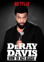 Watch DeRay Davis: How to Act Black 123moviesFree