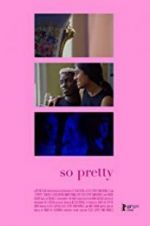Watch So Pretty 123moviesFree