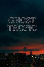 Watch Ghost Tropic 123moviesFree