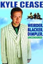 Watch Kyle Cease: Weirder. Blacker. Dimpler. 123moviesFree