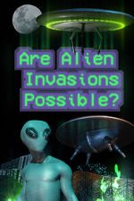 Watch Are Alien Invasions Possible? 123moviesFree